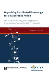 Organizing Distributed Knowledge for Collaborative Action (Aup Dissertation Series)