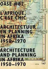 L'Afrique, C'est Chic. Architecture and Planning in Africa 1950-1970 (Oase S.)