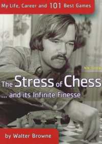 The Stress of Chess : My Life, Career and 101 Best Games