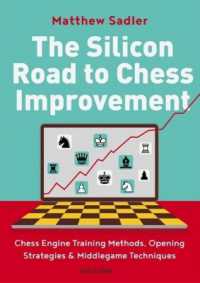 The Silicon Road to Chess Improvement : Chess Engine Training Methods, Opening Strategies & Middlegame Techniques