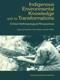 Indigenous Enviromental Knowledge and its Transformations : Critical Anthropological Perspectives (Studies in Environmental Anthropology)