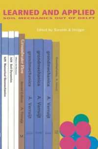 Learned and Applied Soil Mechanics : A tribute to Dr Arnold Verruijt, TUD
