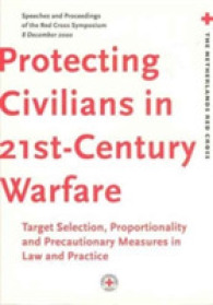 Protect Civilians 21st-century Warfare : Target Selection, Proportionality and Precautionary Measures in Law and Practice -- Paperback