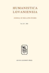 Humanistica Lovaniensia : Journal of Neo-latin Studies, 2005 〈54〉 （Bilingual）