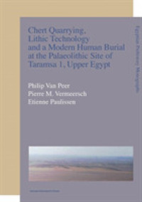 Chert Quarrying, Lithic Technology, and a Modern Human Burial at the Palaeolithic Site of Taramsa 1, Upper Egypt (Egyptian Prehistory Monographs)