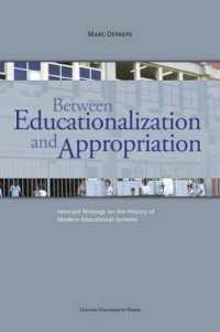 Between Educationalization and Appropriation : Selected Writings on the History of Modern Educational Systems