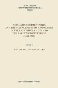 Neo-Latin Commentaries and the Management of Knowledge in the Late Middle Ages and the Early Modern Period (1400-1700) (Neo-latin Commentaries and the Management of Knowledge in the Late Middle Ages and the Early Modern Period (1400-1700))