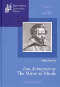 The Mirror of Minds or John Barclay's 'Icon Animorum' (Bibliotheca Latinitatis Novae)