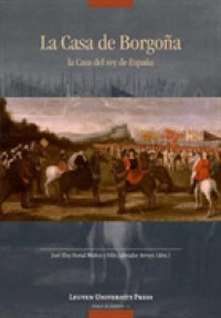 La Casa de Borgoña: La Casa del Rey de España (Avisos de Flandes")