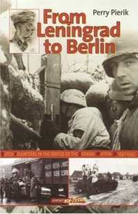 From Leningrad to Berlin : Dutch Volunteers in the German Waffen SS, 1941-1945