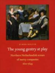 The Young Gentry at Play : Northern Netherlandish Scenes of Merry Companies 1610-1645