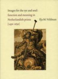 Images for the Eye and Soul : Function and Meaning in Netherlandish Prints (1450-1650)