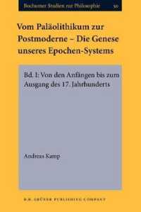 Vom Paläolithikum zur Postmoderne - Die Genese unseres Epochen-Systems : Bd. I: Von den Anfängen bis zum Ausgang des 17. Jahrhunderts (Bochumer Studien zur Philosophie)