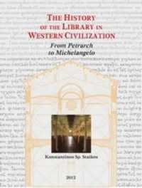 The History of the Library in Western Civilization, Volume V : From Petrarch to Michelangelo: the Revival of the Study of the Classics and the First Humanistic Libraries Printing in the Service of the World of Books and Monumental Libraries (The Hist