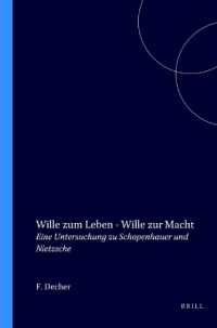 Wille zum Leben - Wille zur Macht : Eine Untersuchung zu Schopenhauer und Nietzsche (Elementa)