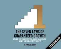 The Seven Laws of Guaranteed Growth : BITSING: the World's First Business Management Model that Guarantees Success