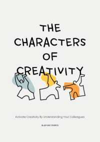 The Characters of Creativity : Activate creativity by understanding your colleagues