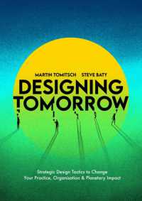 Designing Tomorrow : Strategic Design Tactics to Change Your Practice, Organisation, and Planetary Impact