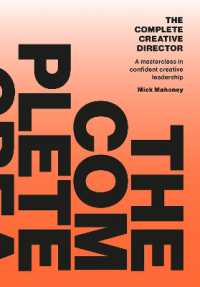 The Complete Creative Director : A masterclass in confident creative leadership