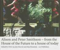 Alison and Peter Smithson : From the House of the Future to a House of Today