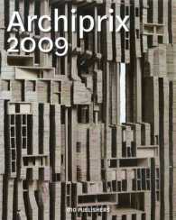 Archiprix 2009 : De Beste Nederlandse Afstudeerplannen Architectuur, Stedebouw, Landschapsarchitectuur / the Best Dutch Graduation Projects Architectu （Bilingual）