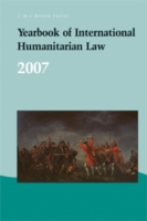 Yearbook of International Humanitarian Law 2007 (Yearbook of International Humanitarian Law) 〈10〉