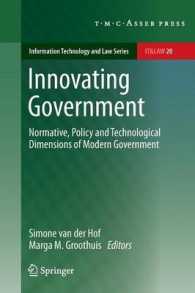 Innovating Government : Normative, Policy and Technological Dimensions of Modern Government (Information Technology and Law Series) （2011）