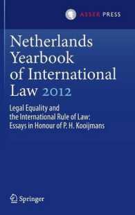 Netherlands Yearbook of International Law 2012 : Legal Equality and the International Rule of Law - Essays in Honour of P.H. Kooijmans (Netherlands Yearbook of International Law) （2013）