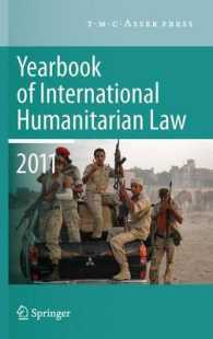 Yearbook of International Humanitarian Law 2011 - Volume 14 (Yearbook of International Humanitarian Law) （2012）