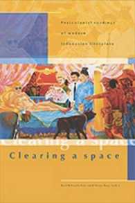 Clearing a Space : Postcolonial Readings of Modern Indonesian Literature