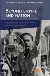Beyond Empire and Nation : The Decolonization of African and Asian Societies, 1930s-1960s (Verhandelingen)