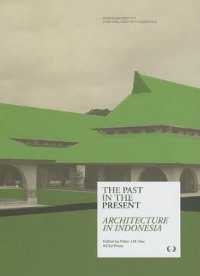 The Past in the Present : Architecture in Indonesia