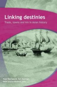Linking Destinies : Trade, Towns, and Kin in Asian History (Verhandelingen)