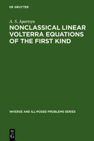 Nonclassical Linear Volterra Equations of the First Kind (Inverse and Ill-posed Problems Series, 39)
