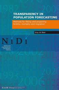 Transparency in Population Forecasting : Methods for Fitting and Projecting Fertility, Mortality and Migration (Netherlands Interdisciplinary Demographic Institute Books)