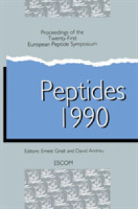 Peptides 1990 : Proceedings of the Twenty-First European Peptide Symposium Septmber 2–8, 1990, Platja d'Aro, Spain (European Peptide Symposia)
