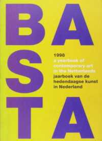 Basta 1998 : A Yearbook of Contemporary Art in the Netherlands