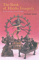 The Book of Hindu Imagery : The Gods and Their Symbols