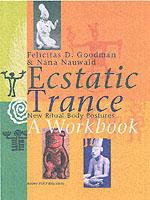 Ecstatic Trance : New Ritual Body Postures （Workbook）
