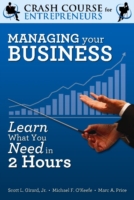 Managing Your Business : Learn What You Need in 2 Hours (Managing Your Business)