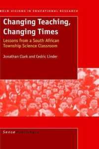 Changing Teaching, Changing Times : Lessions from a South African Township Science Classroom (Bold Visions in Educational Research)