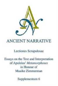 Lectiones Scrupulosae : Essays on the Text and Interpretation of Apuleius' Metamorphoses in Honour of Maaike Zimmerman (Ancient Narrative Supplementum