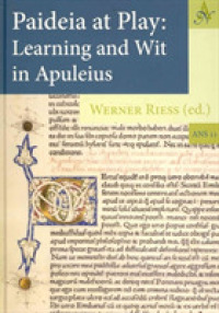 Paideia at Play : Learning and Wit in Apuleius (Ancient Narrative Supplementum)