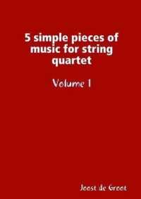 5 simple pieces of music for string quartet Volume 1