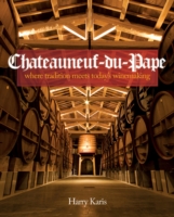 Chateauneuf-du-Pape : Where Tradition Meets Today's Winemaking