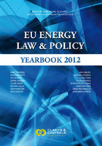 EU Energy Law & Policy Yearbook 2012 : The Priorities of the European Commission (EU Energy Law) （3TH）