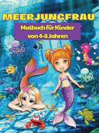 Meerjungfrau-Malbuch für Kinder im Alter von 4-8 Jahren : Meerjungfrau-Farbseiten mit niedlichen Meerestieren, entspannendes und stressabbauendes Meerjungfrauen-Malbuch für Kinder