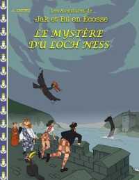 Le Mystère du Loch Ness : Les Aventures de Jak et Bil en Écosse