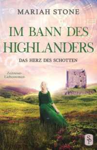 Das Herz des Schotten : Ein Schottischer Historischer Highland Zeitreise-Liebesroman aus dem Mittelalter (Im Bann Des Highlanders)