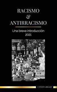 Racismo y antirracismo : Una breve introducción - 2021 - Comprender la fragilidad (blanca) y convertirse en un aliado antirracista (Sociedad)